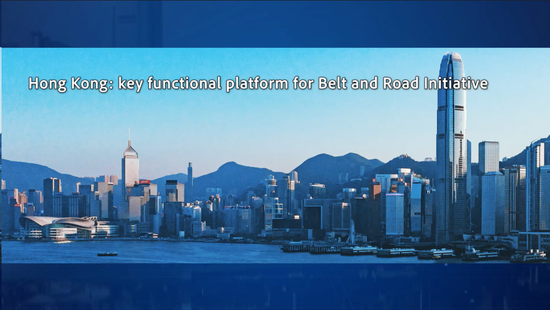 Hong Kong: key functional platform for Belt and Road Initiative